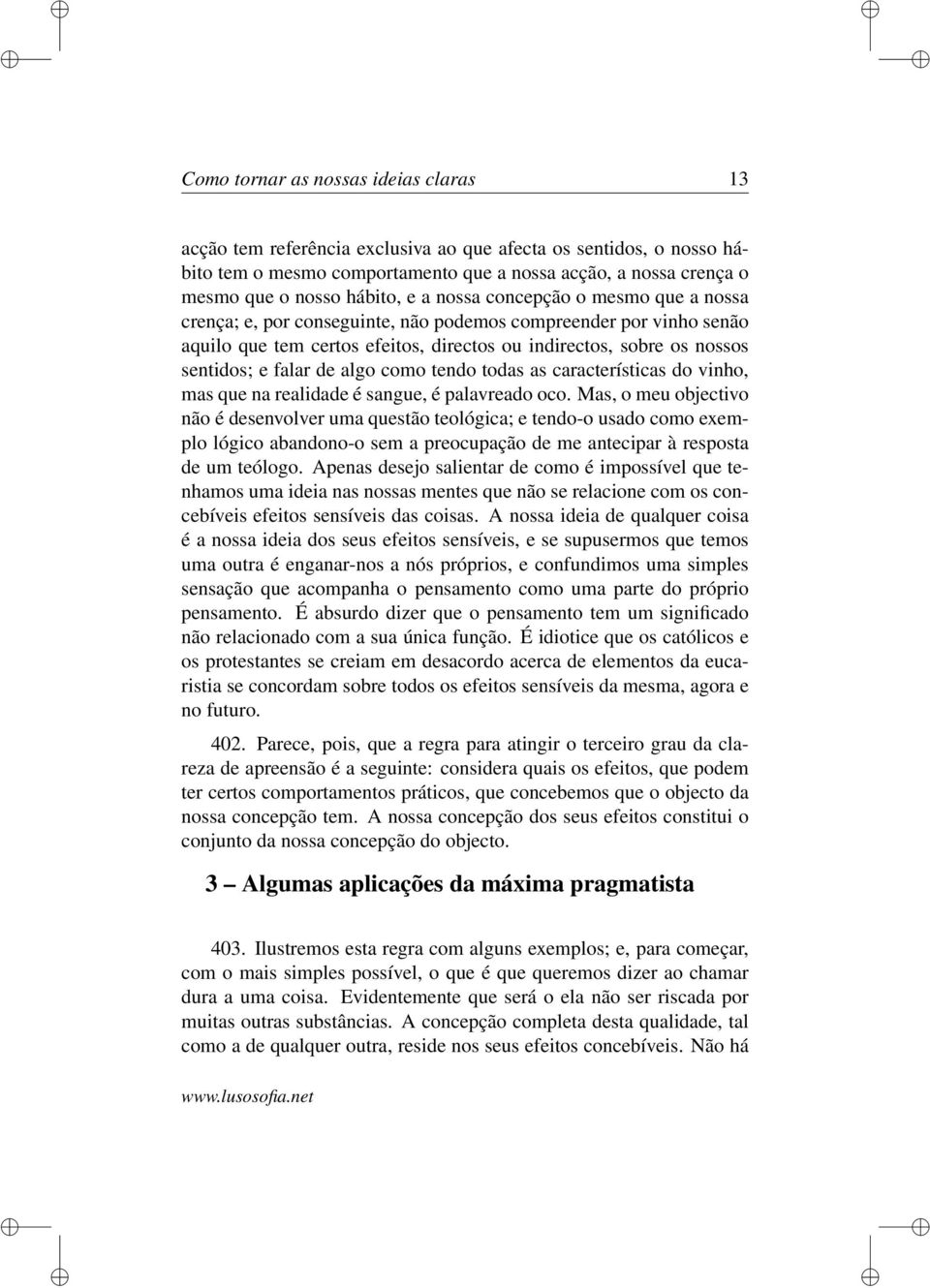 algo como tendo todas as características do vinho, mas que na realidade é sangue, é palavreado oco.