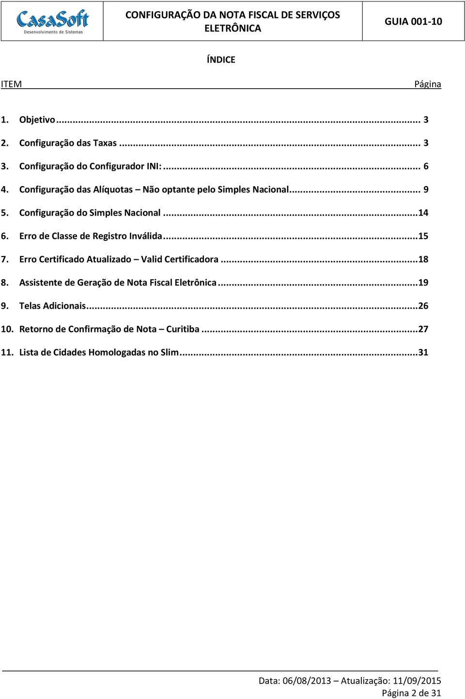 Erro de Classe de Registro Inválida... 15 7. Erro Certificado Atualizado Valid Certificadora... 18 8.