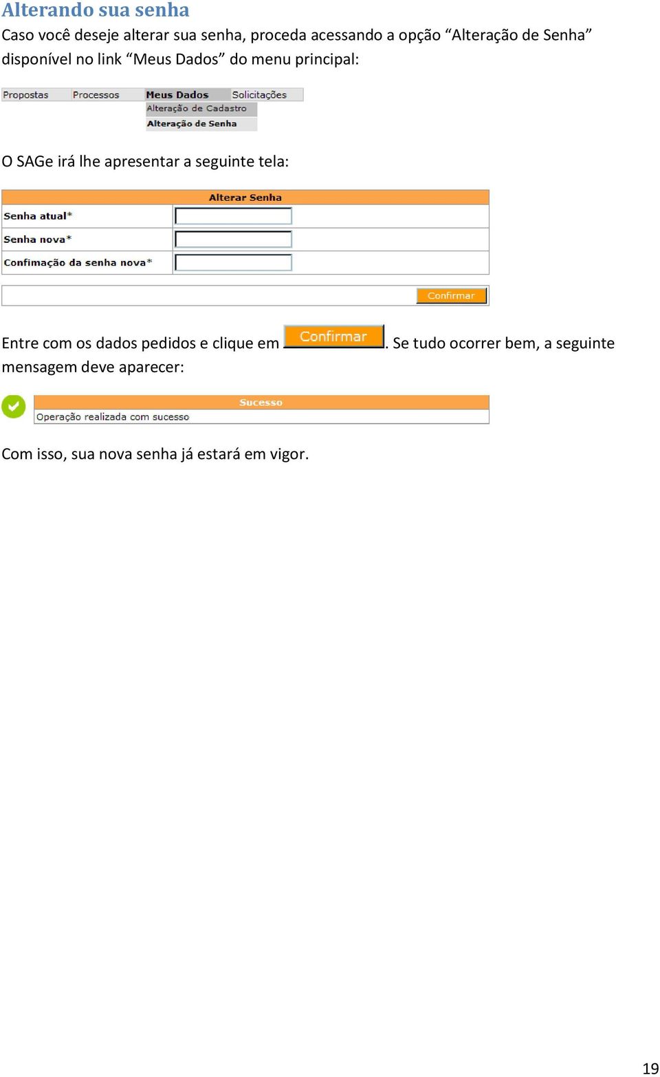 apresentar a seguinte tela: Entre com os dados pedidos e clique em mensagem deve