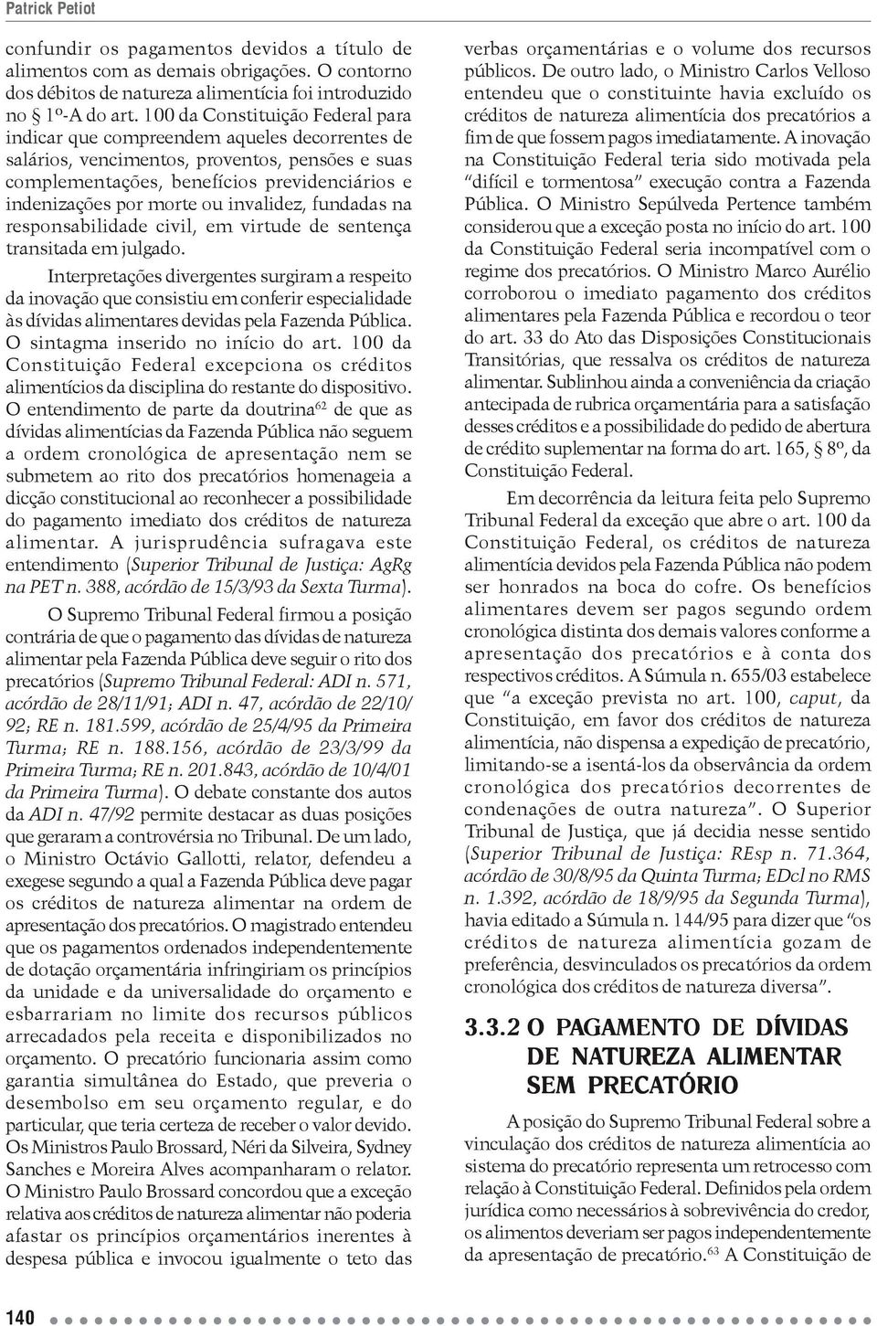 ou invalidez, fundadas na responsabilidade civil, em virtude de sentença transitada em julgado.