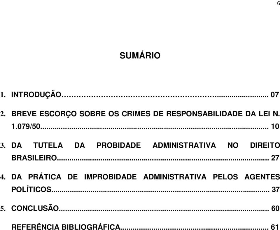 DA TUTELA DA PROBIDADE ADMINISTRATIVA NO DIREITO BRASILEIRO... 27 4.