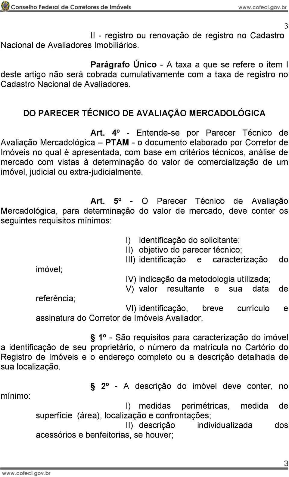 DO PARECER TÉCNICO DE AVALIAÇÃO MERCADOLÓGICA Art.