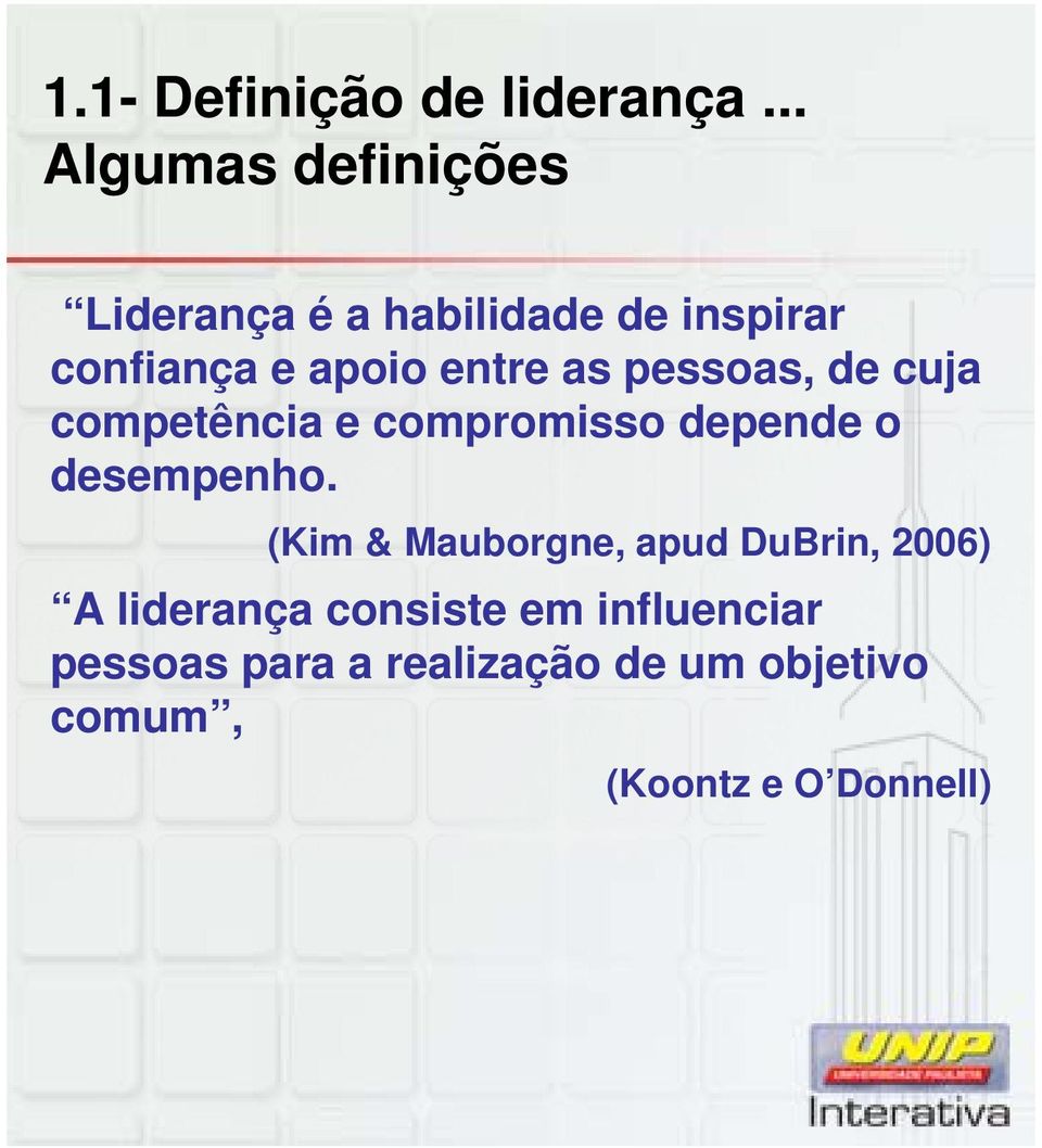 entre as pessoas, de cuja competência e compromisso depende o desempenho.