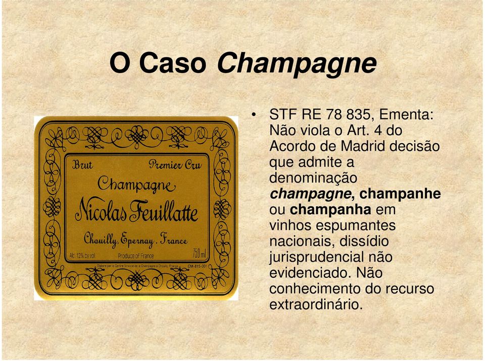 champanhe ou champanha em vinhos espumantes nacionais, dissídio
