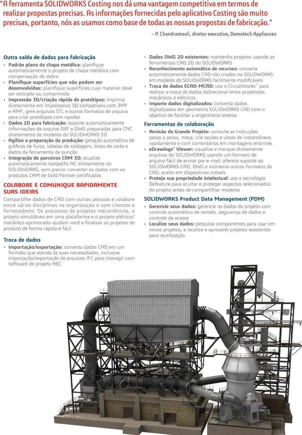 Chandramouli, diretor executivo, Domotech Appliances Outra saída de dados para fabricação Padrão plano de chapa metálica: planifique automaticamente o projeto de chapa metálica com compensação de