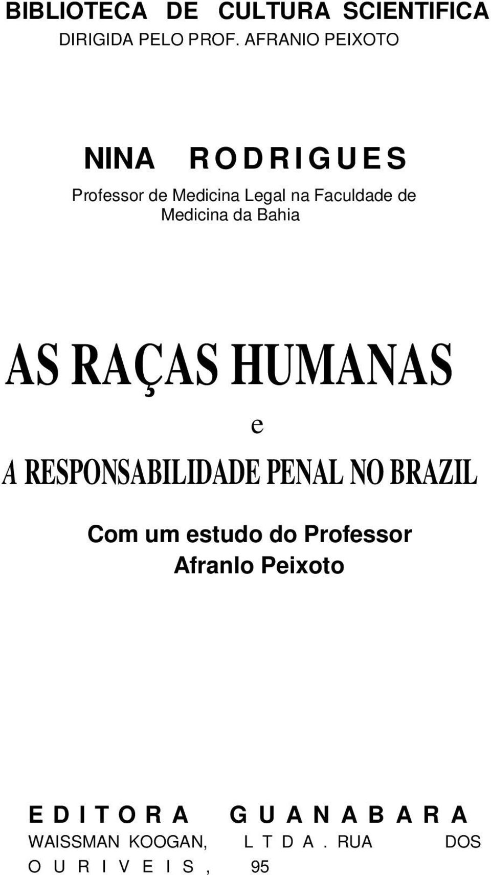 Medicina da Bahia AS RAÇAS HUMANAS A RESPONSABILIDADE PENAL NO BRAZIL Com um estudo