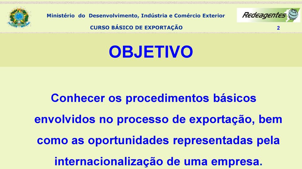 exportação, bem como as oportunidades