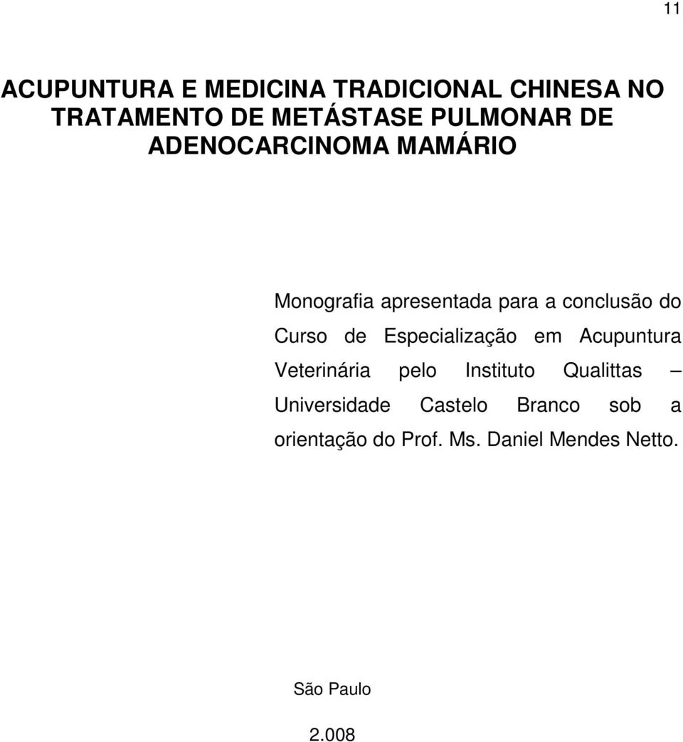 Curso de Especialização em Acupuntura Veterinária pelo Instituto Qualittas