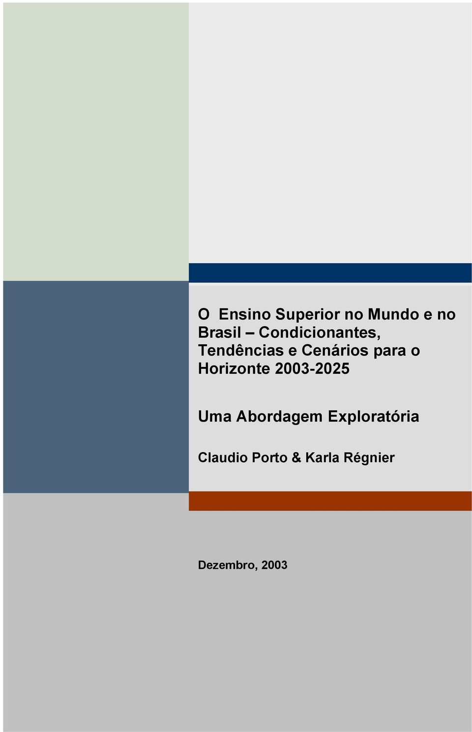 o Horizonte 2003-2025 Uma Abordagem