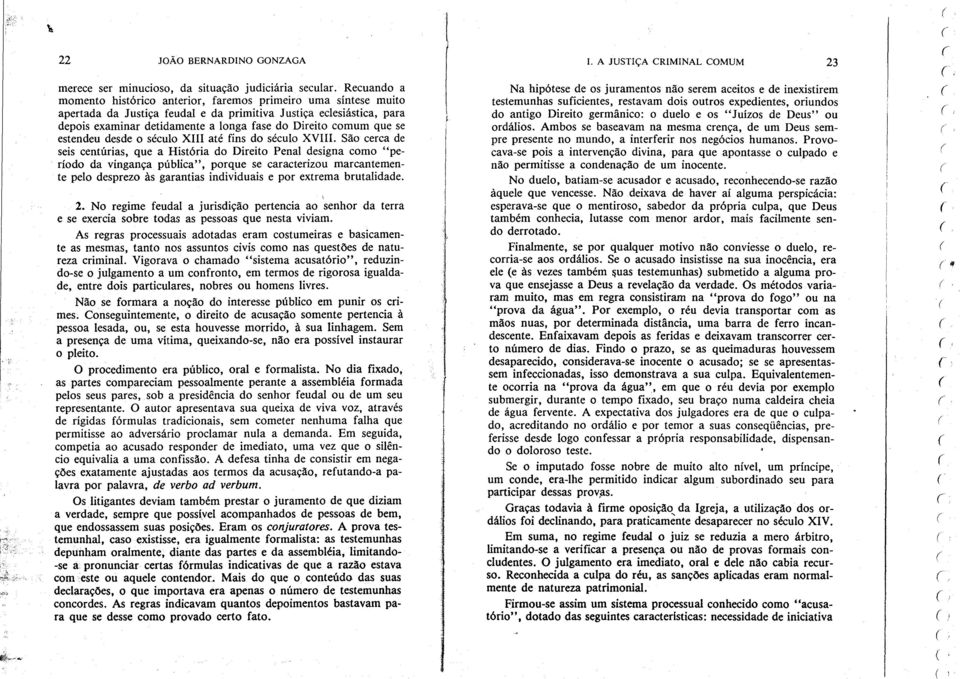 comum que se estendeu desde o século XIII até fins do século XVIII.