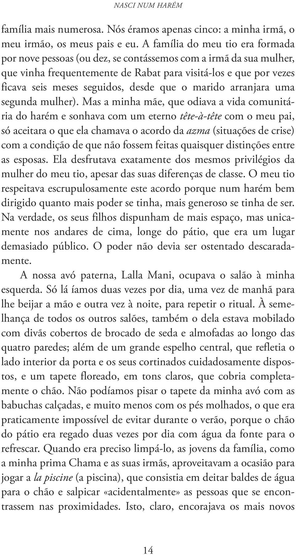 que o marido arranjara uma segunda mulher).