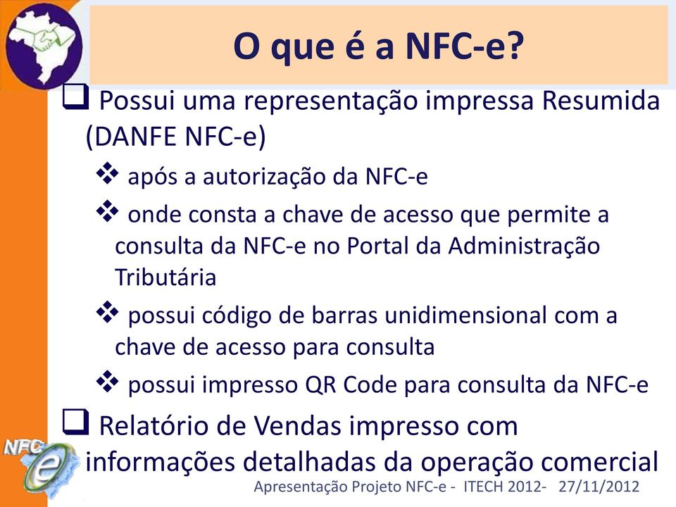 chave de acesso que permite a consulta da NFC-e no Portal da Administração Tributária possui código