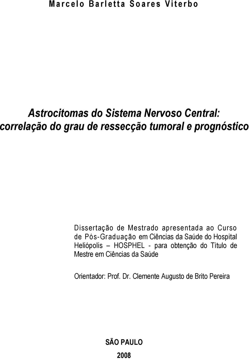 Curso de Pós-Graduação em Ciências da Saúde do Hospital Heliópolis HOSPHEL - para obtenção do