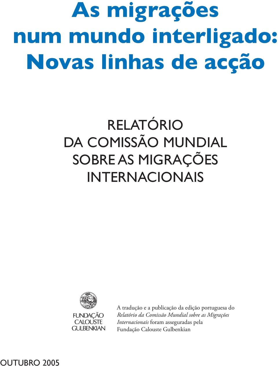 publicação da edição portuguesa do Relatório da Comissão Mundial sobre as