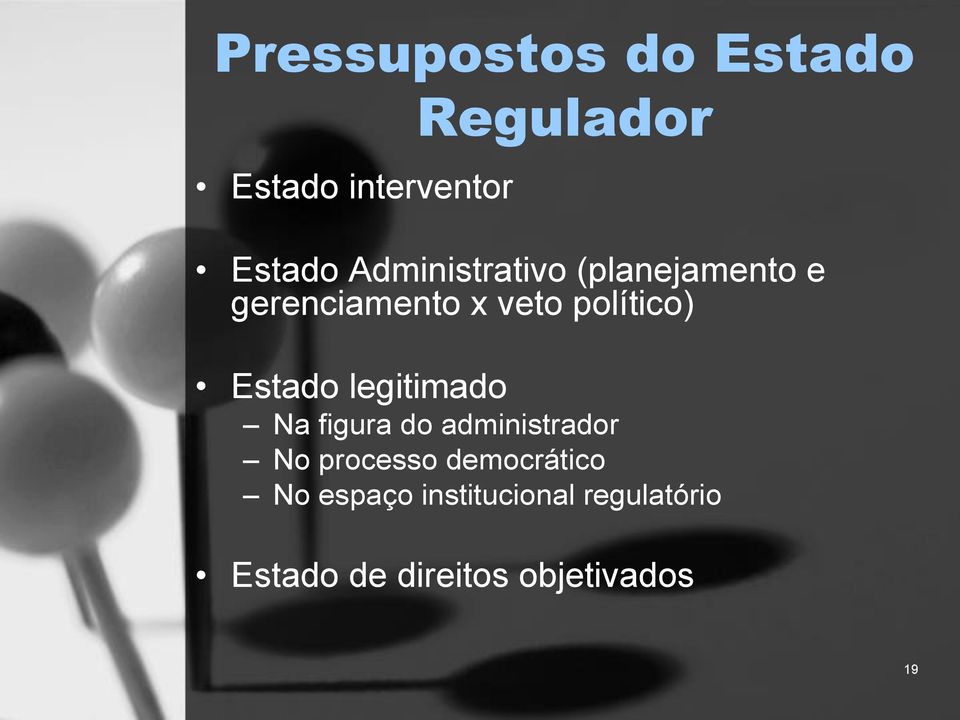 Estado legitimado Na figura do administrador No processo