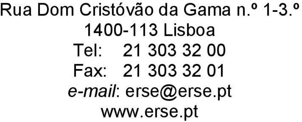 º 1400-113 Lisboa Tel: 21 303