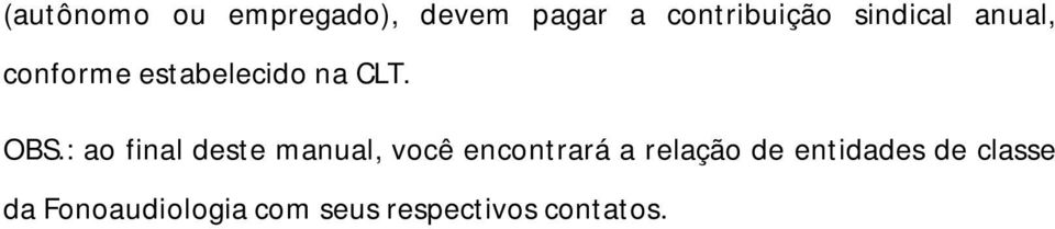 : ao final deste manual, você encontrará a relação de