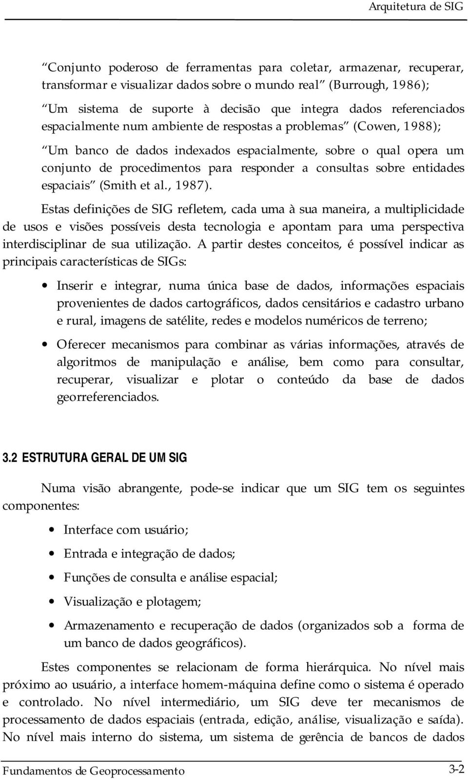 sobre entidades espaciais (Smith et al., 1987).