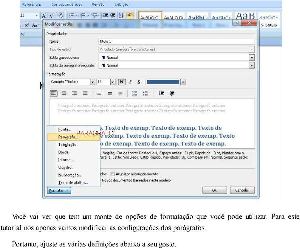 Para este tutorial nós apenas vamos modificar as