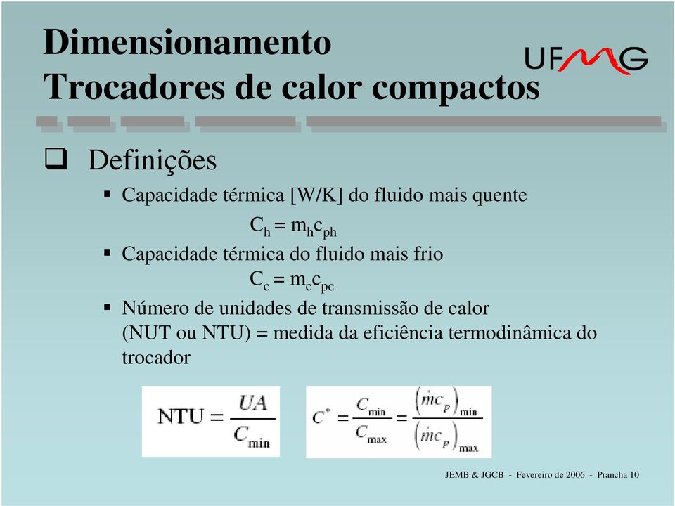 unidades de transmissão de calor (NUT ou NTU) = medida da eficiência
