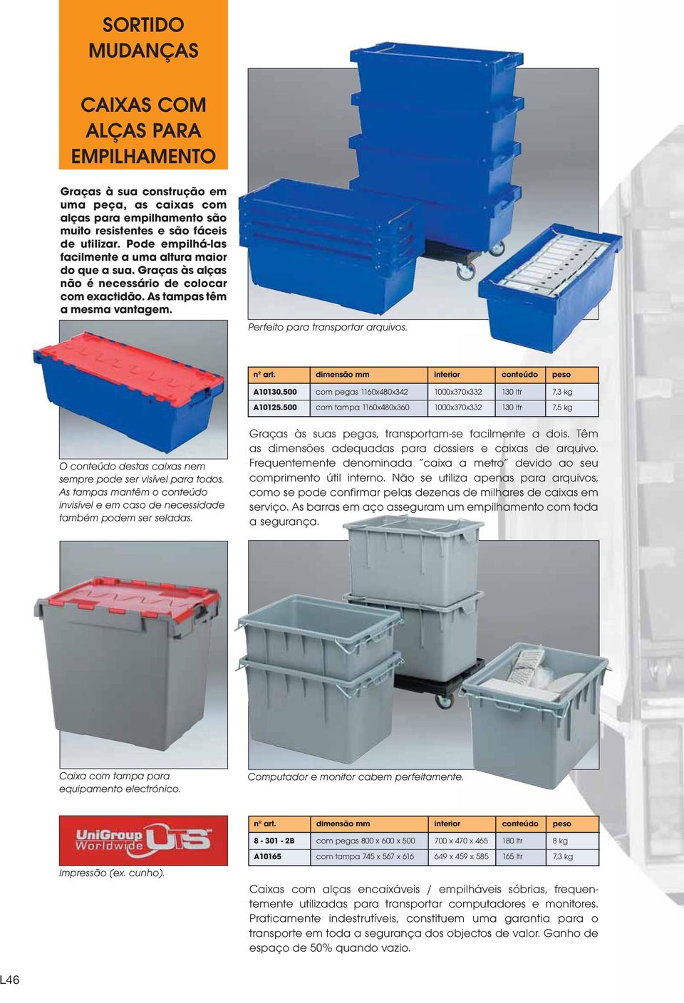 dimensão mm interior conteúdo peso A10130.500 com pegas 1160x480x342 1000x370x332 130 ltr 7,3 kg A10125.