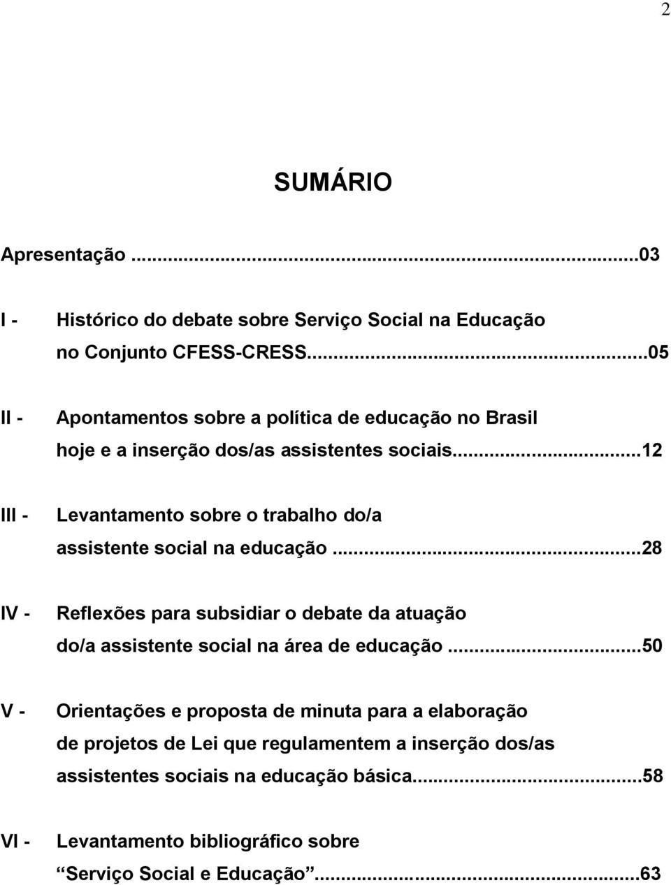 ..12 III - Levantamento sobre o trabalho do/a assistente social na educação.