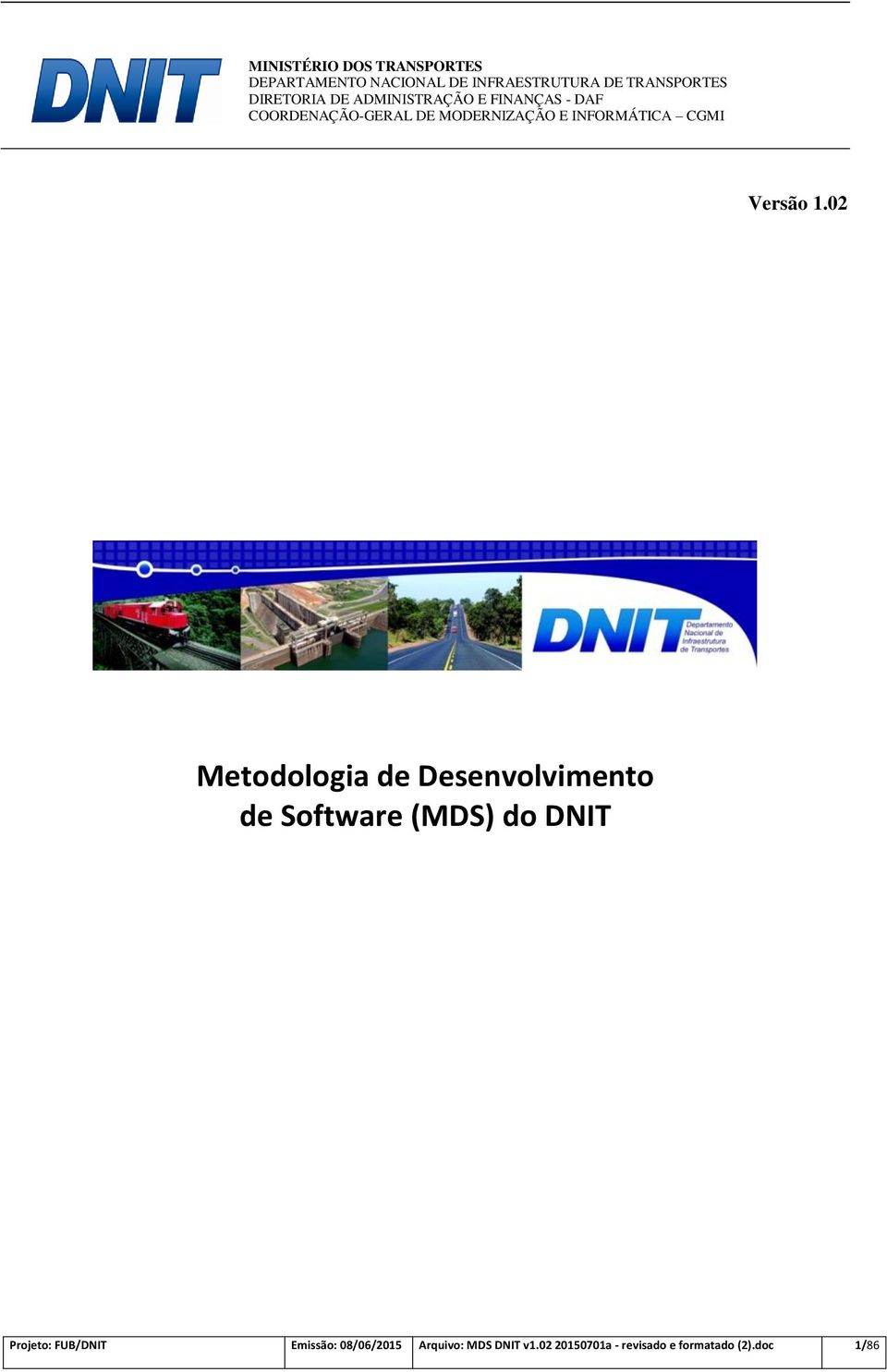 Software (MDS) do DNIT Projeto: FUB/DNIT