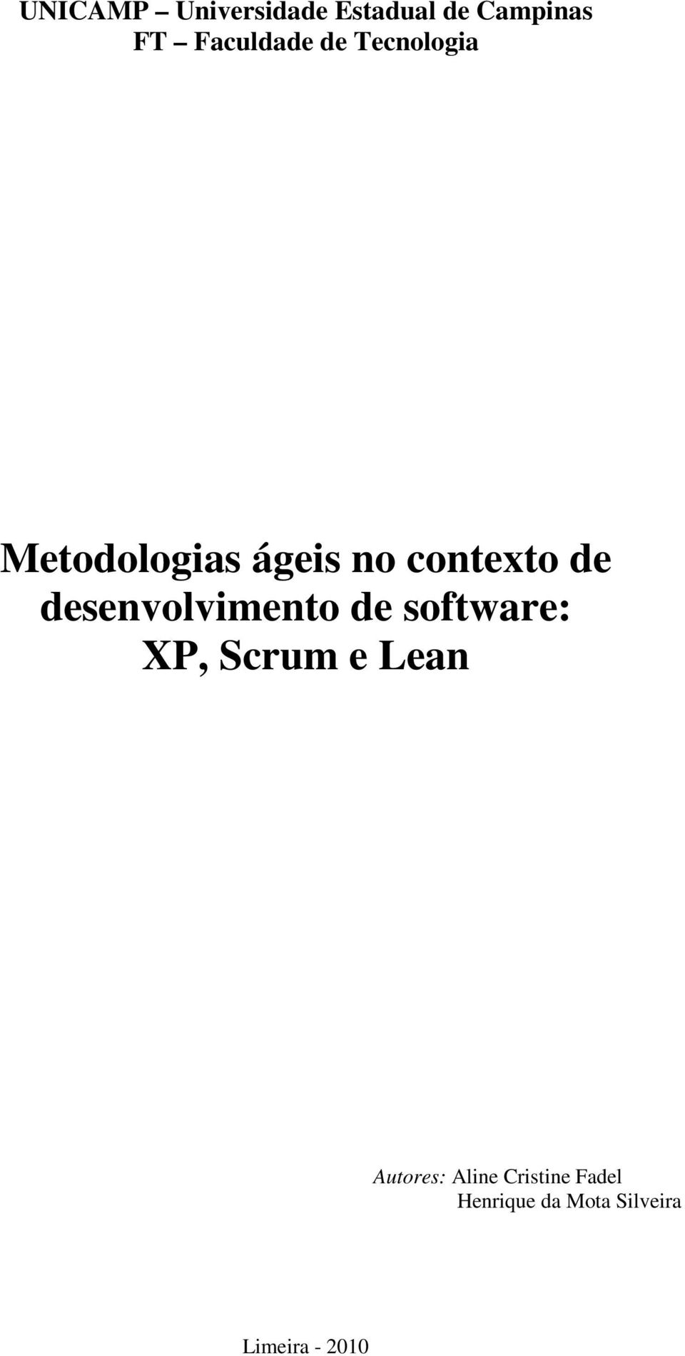 desenvolvimento de software: XP, Scrum e Lean Autores: