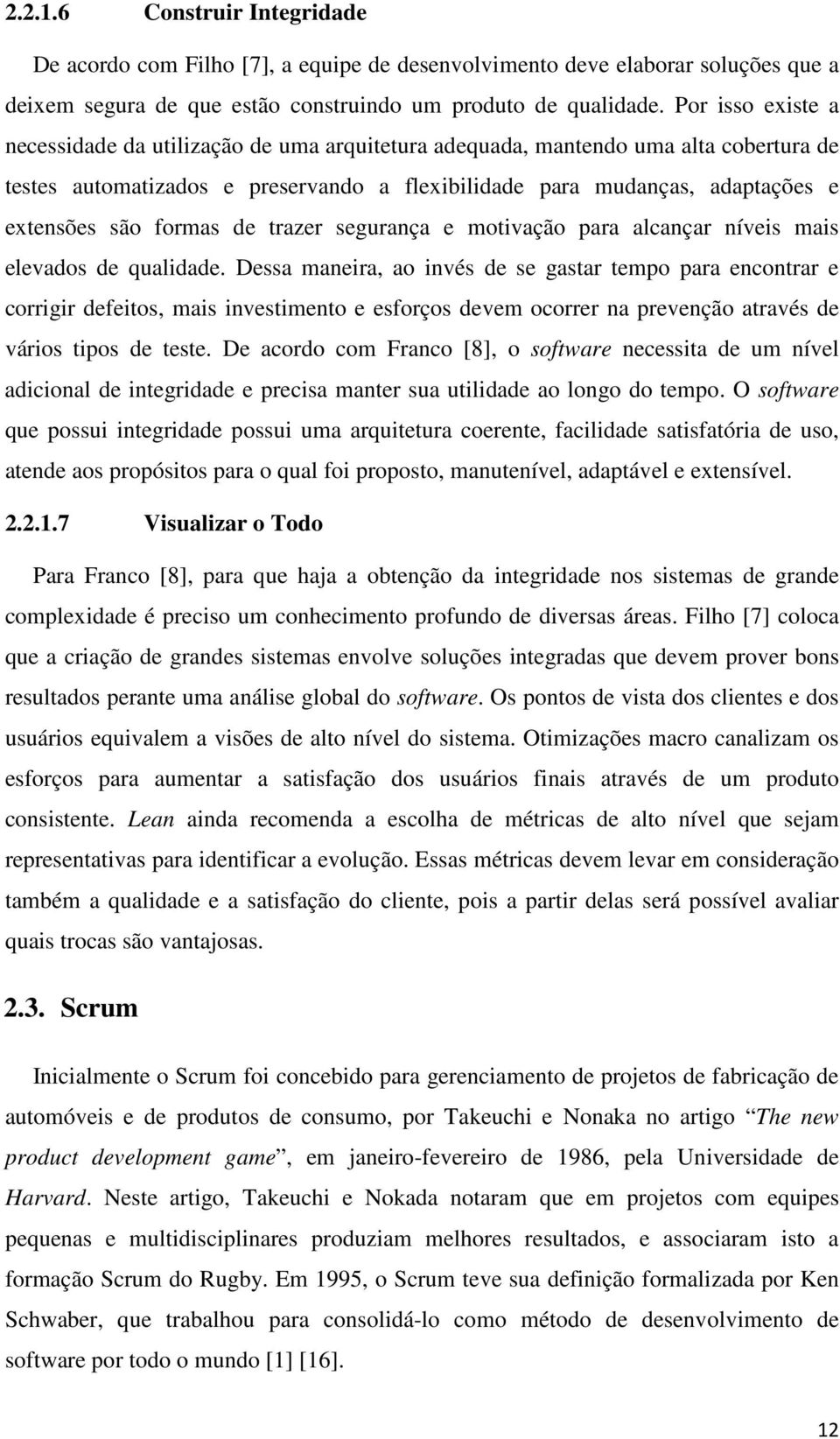 formas de trazer segurança e motivação para alcançar níveis mais elevados de qualidade.