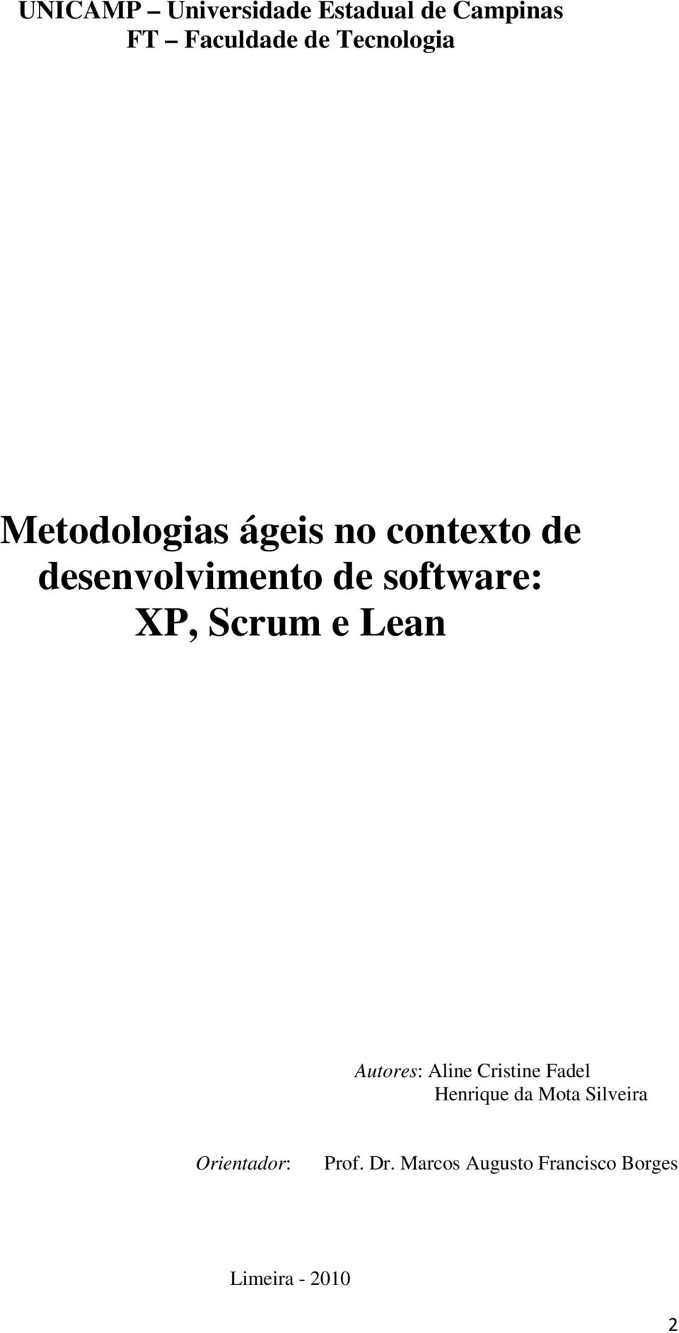 Scrum e Lean Autores: Aline Cristine Fadel Henrique da Mota Silveira