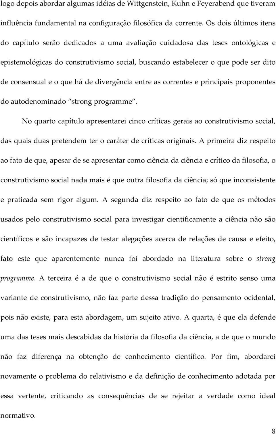 o que há de divergência entre as correntes e principais proponentes do autodenominado strong programme.