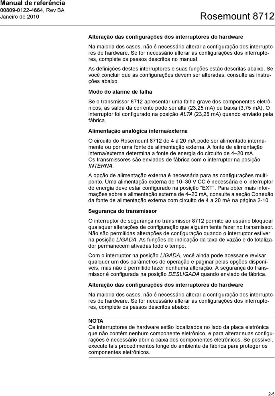 Se você concluir que as configurações devem ser alteradas, consulte as instruções abaixo.