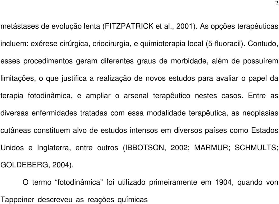 arsenal terapêutico nestes casos.