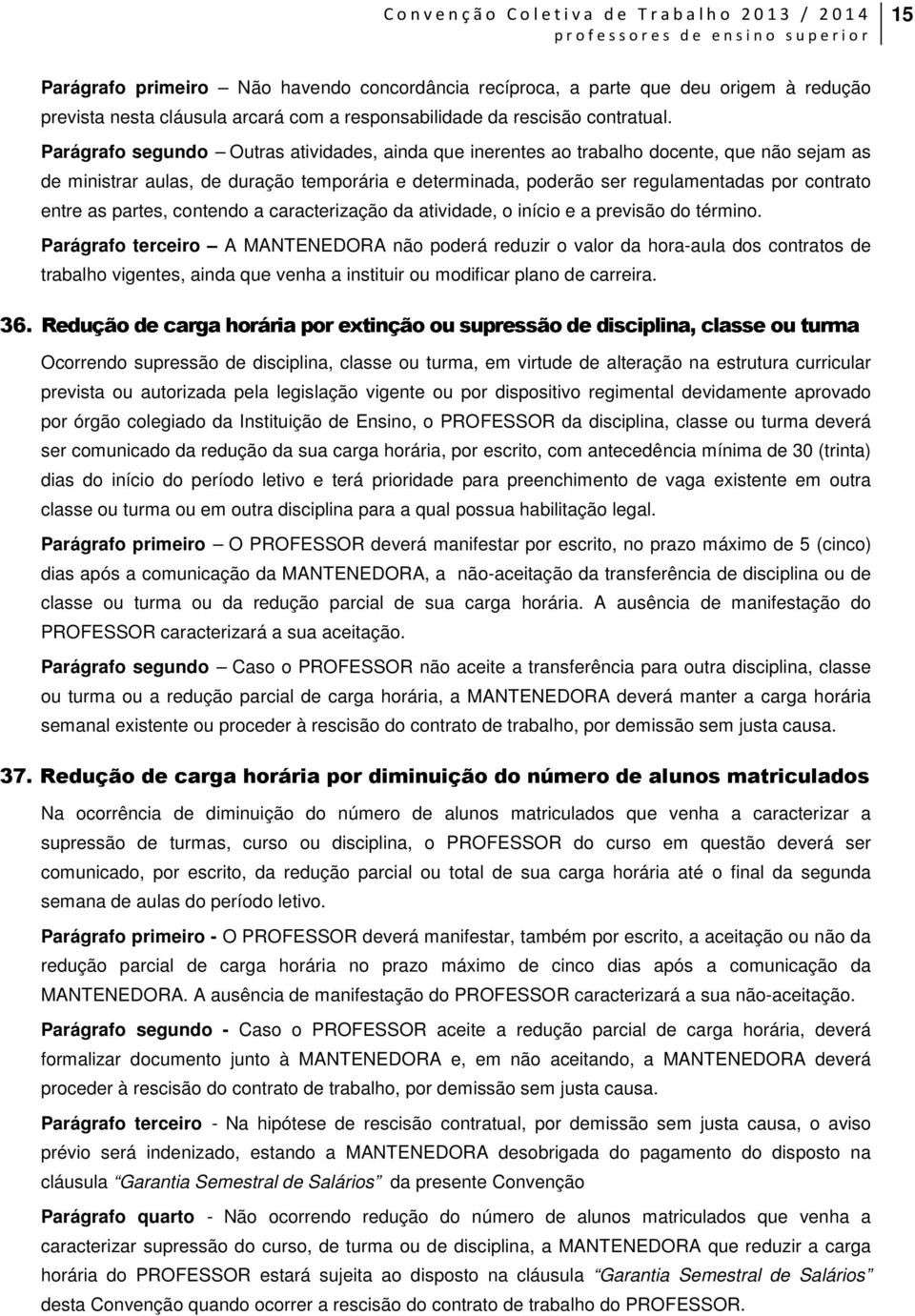 as partes, contendo a caracterização da atividade, o início e a previsão do término.