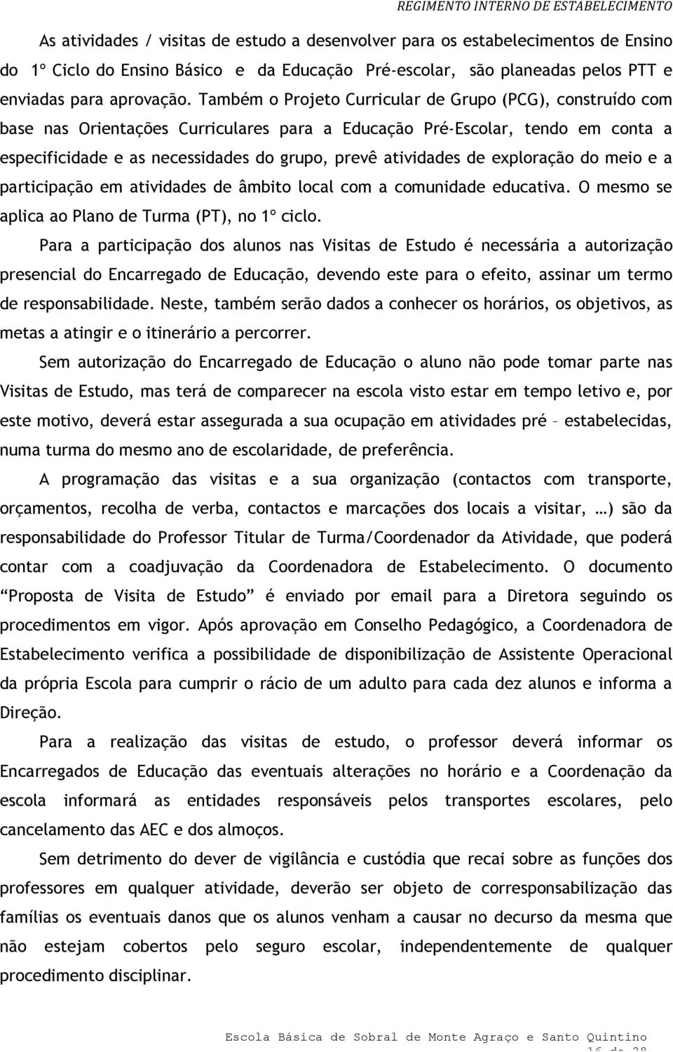 mei e a participaçã em atividades de âmbit lcal cm a cmunidade educativa. O mesm se aplica a Plan de Turma (PT), n 1º cicl.