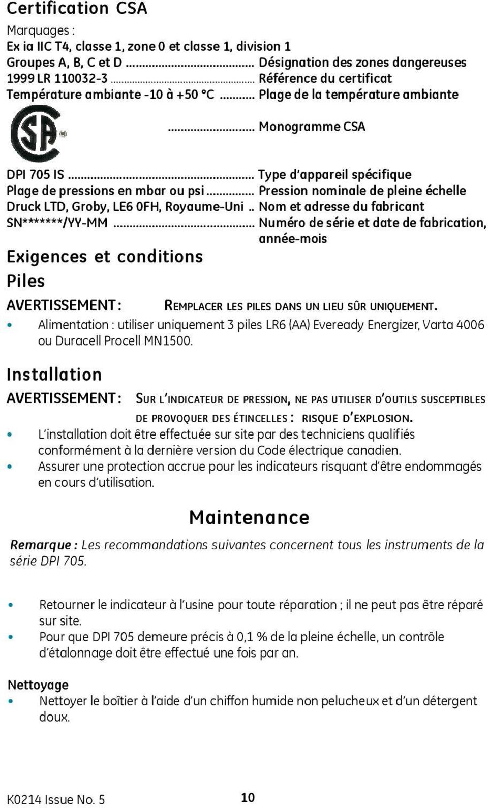 .. Pression nominale de pleine échelle Druck LTD, Groby, LE6 0FH, Royaume-Uni.. Nom et adresse du fabricant SN*******/YY-MM.