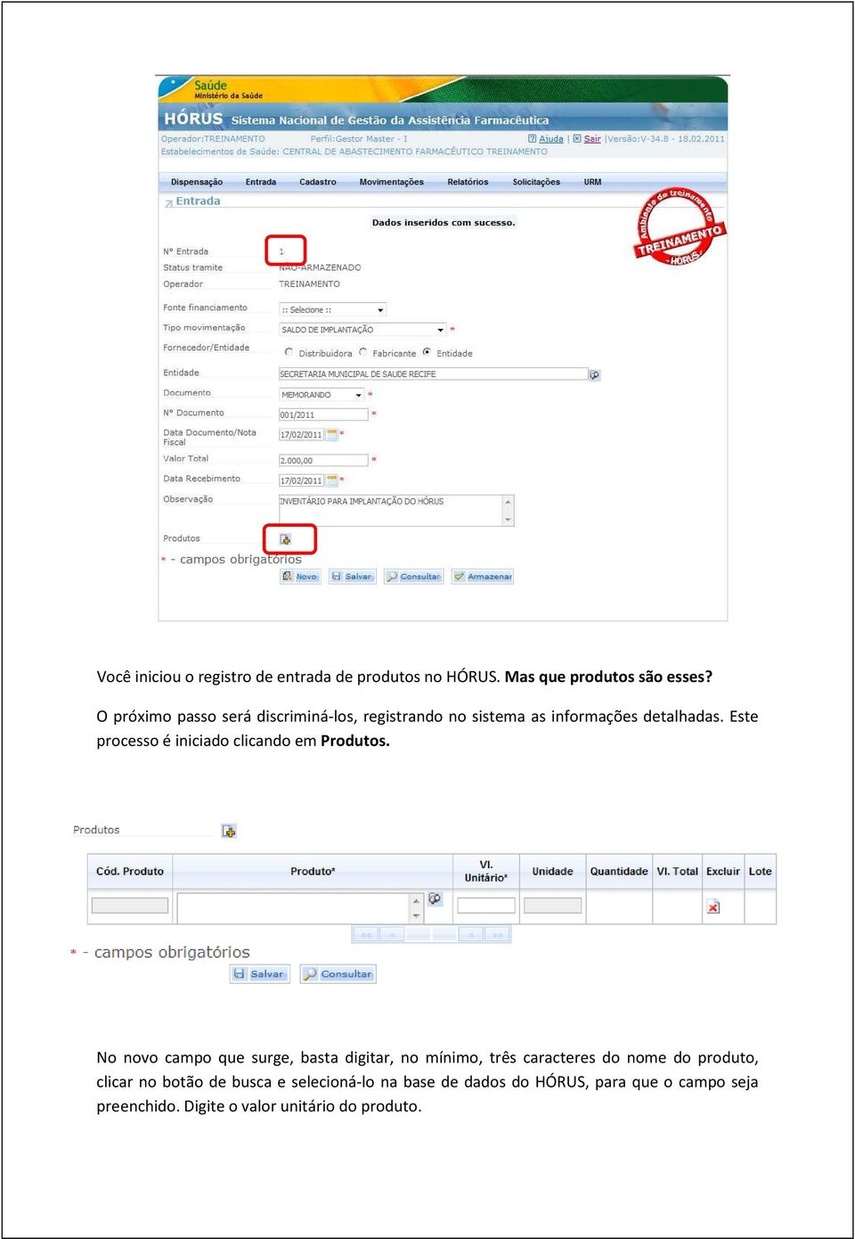 Este processo é iniciado clicando em Produtos.