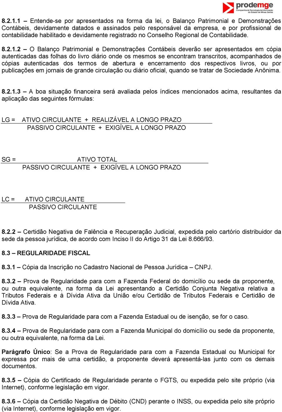 habilitado e devidamente registrado no Conselho Regional de Contabilidade.