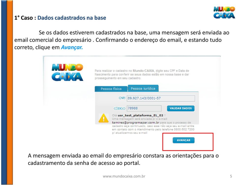 Confirmando o endereço do email, e estando tudo correto, clique em Avançar.