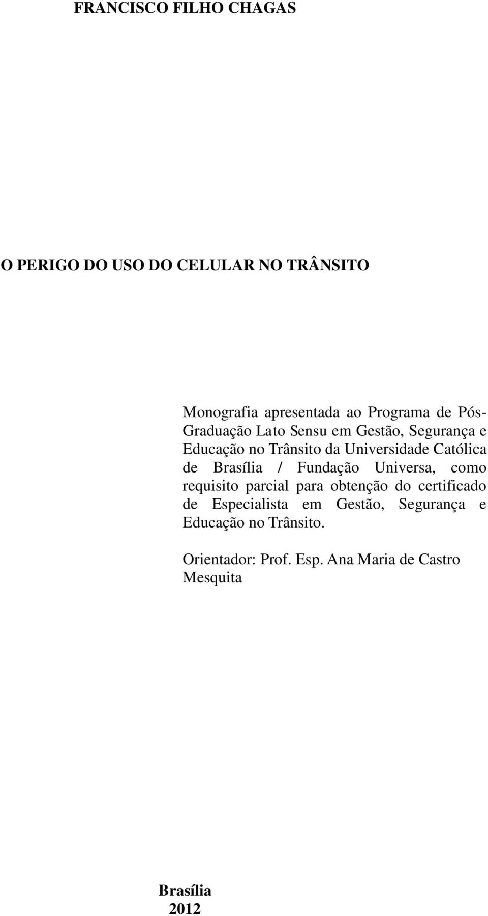 Brasília / Fundação Universa, como requisito parcial para obtenção do certificado de Especialista em