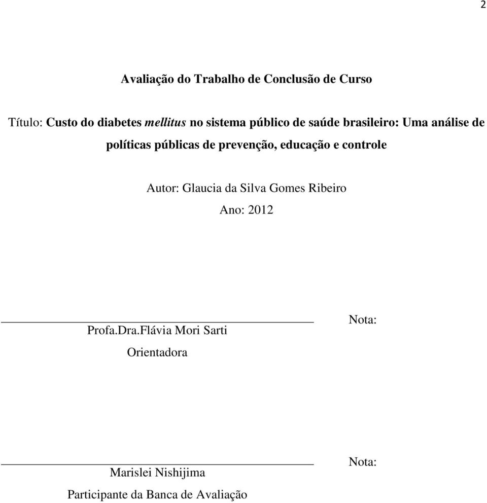 educação e controle Autor: Glaucia da Silva Gomes Ribeiro Ano: 2012 Profa.Dra.