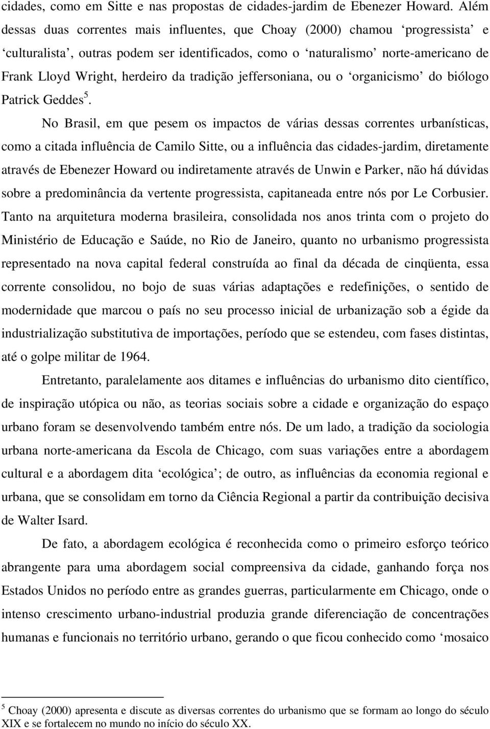 tradição jeffersoniana, ou o organicismo do biólogo Patrick Geddes 5.