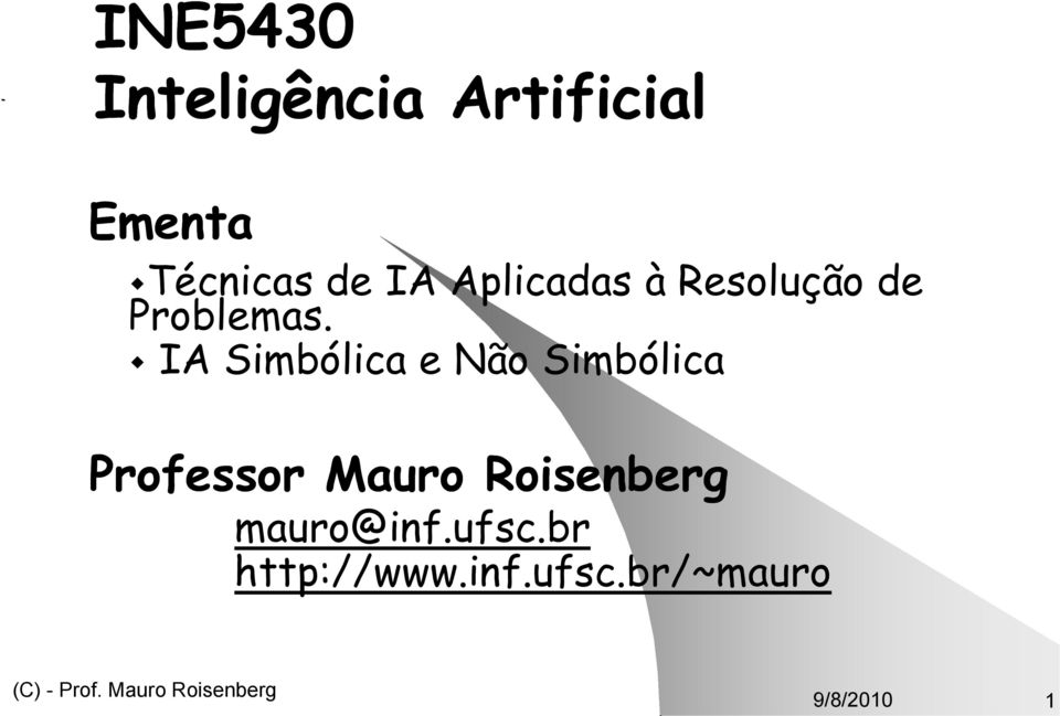 IA Simbólica e Não Simbólica Professor Mauro Roisenberg