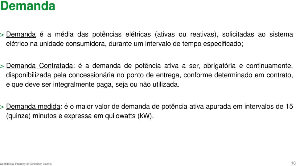 disponibilizada pela concessionária no ponto de entrega, conforme determinado em contrato, e que deve ser integralmente paga, seja ou não