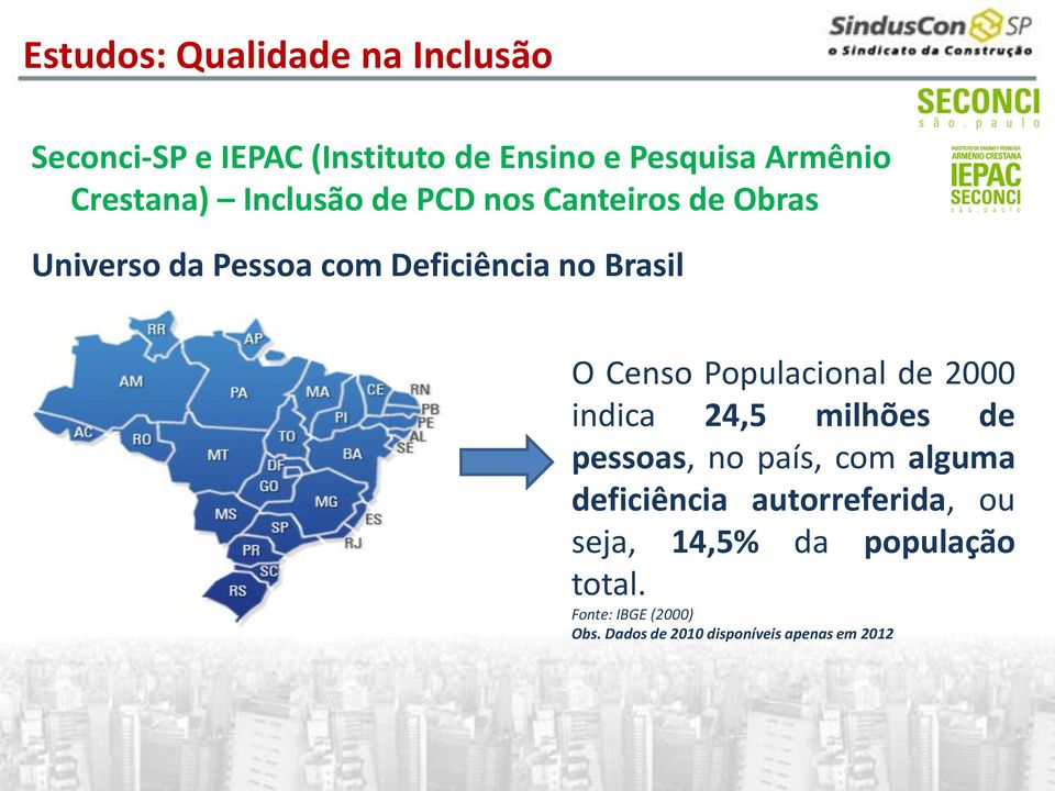 Censo Populacional de 2000 indica 24,5 milhões de pessoas, no país, com alguma deficiência