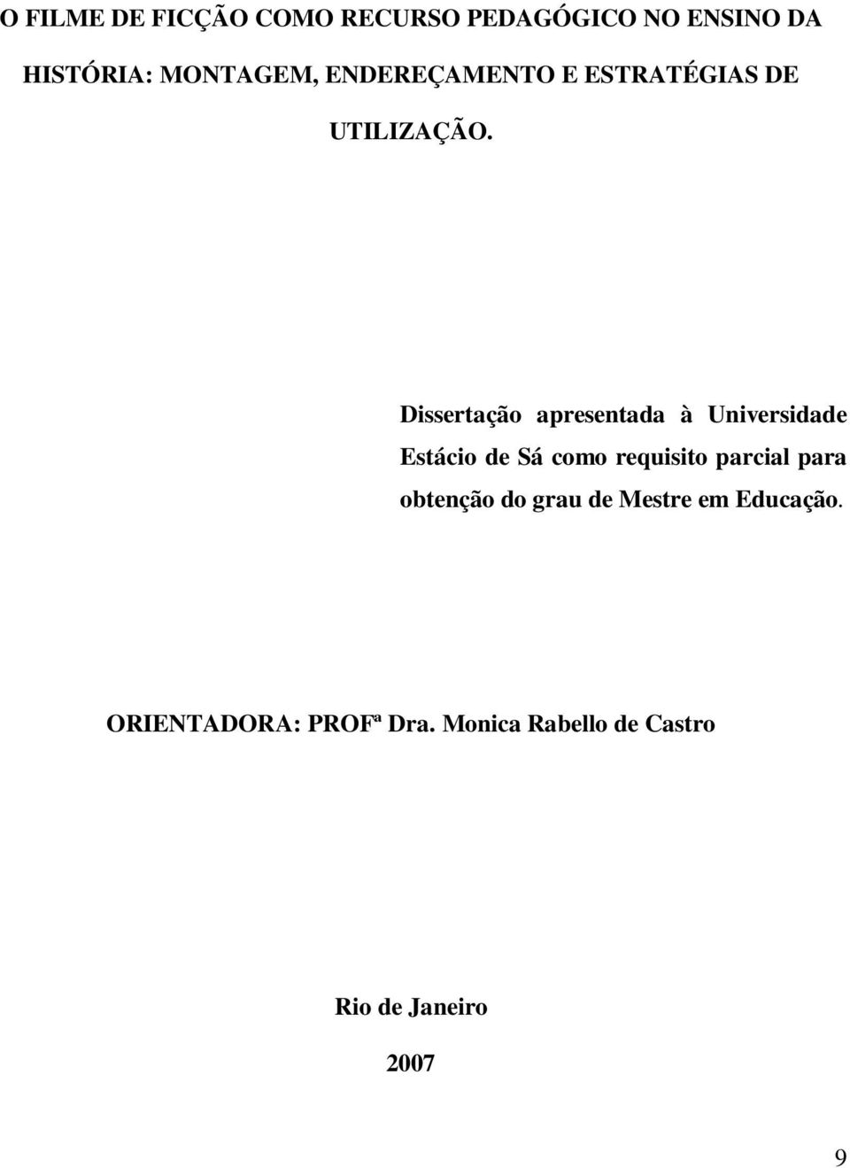 Dissertação apresentada à Universidade Estácio de Sá como requisito parcial