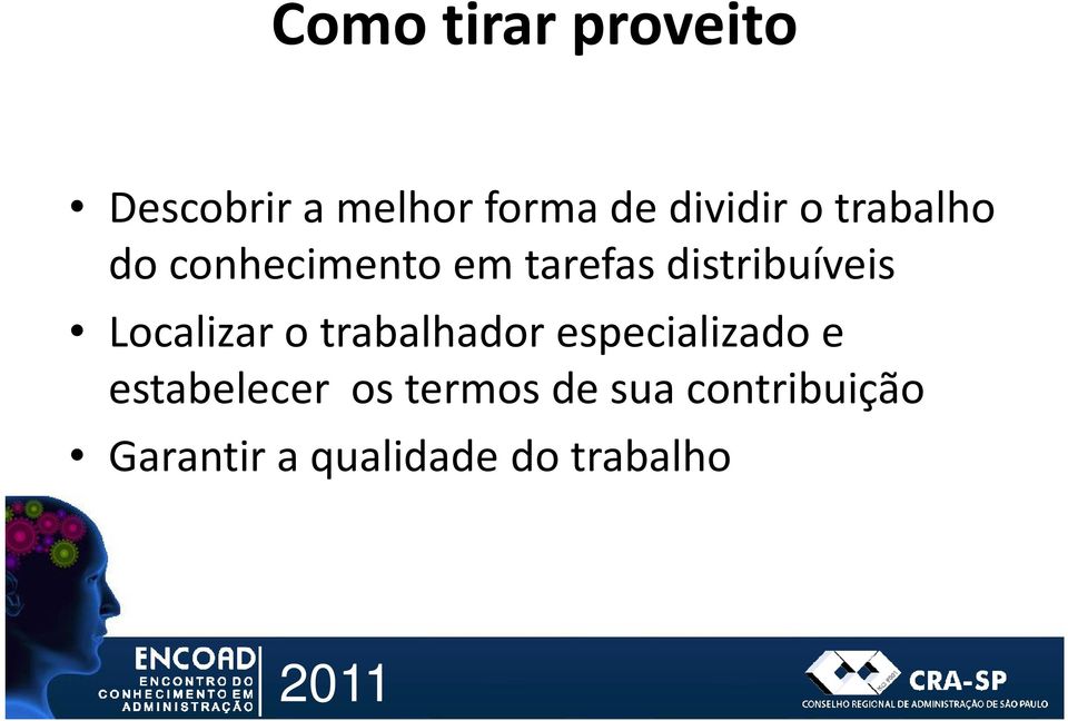 Localizar o trabalhador especializado e estabelecer os