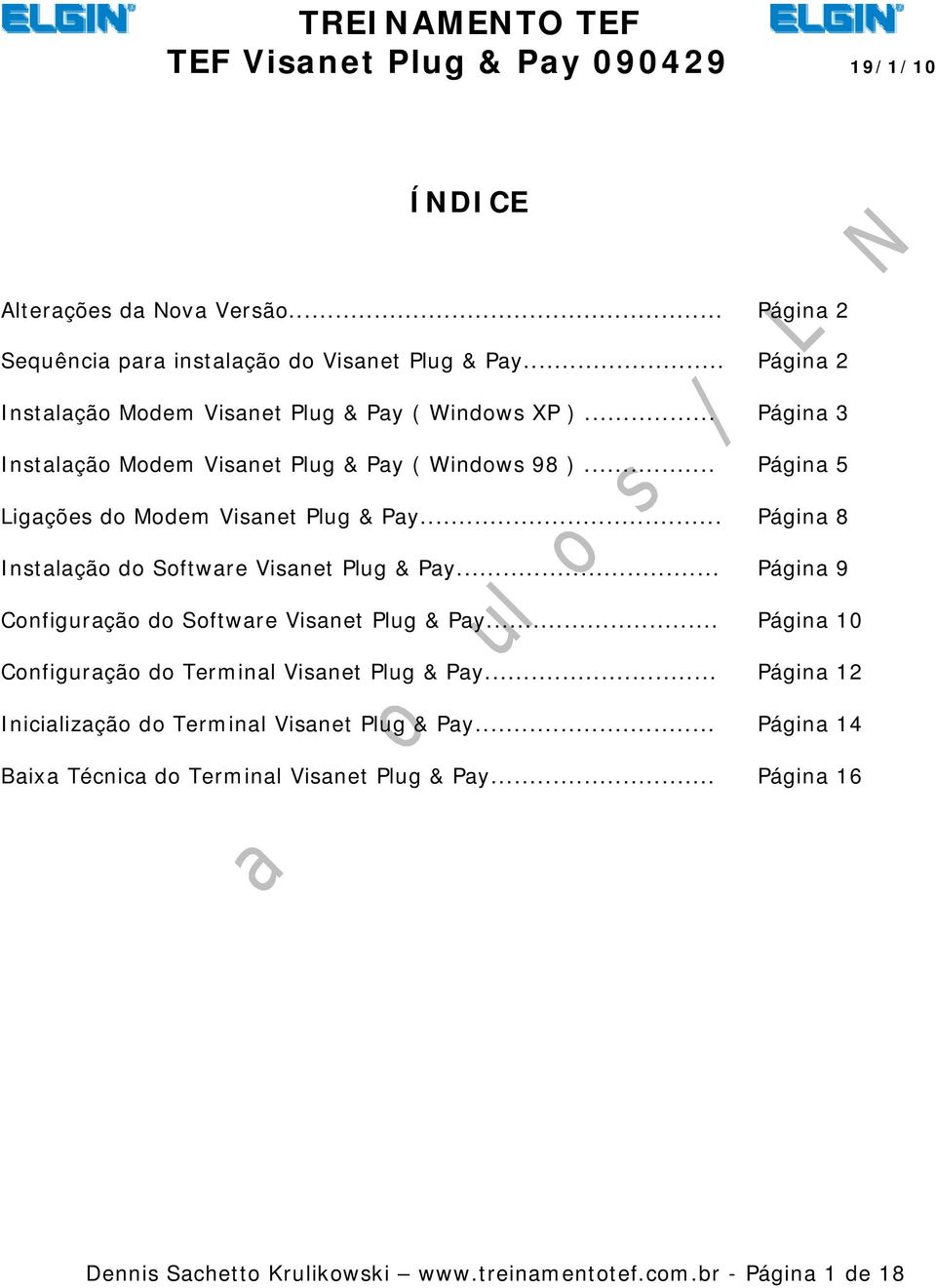 .. Página 8 Instalação do Software Visanet Plug & Pay... Página 9 Configuração do Software Visanet Plug & Pay.