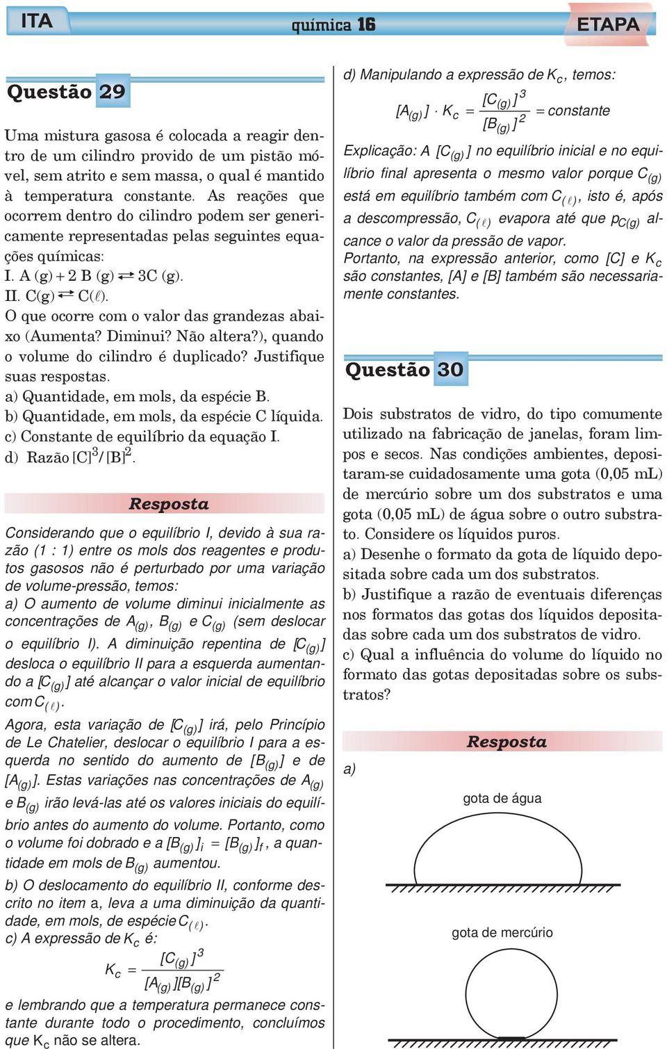 Não altera?), quando o volume do cilindro é duplicado?