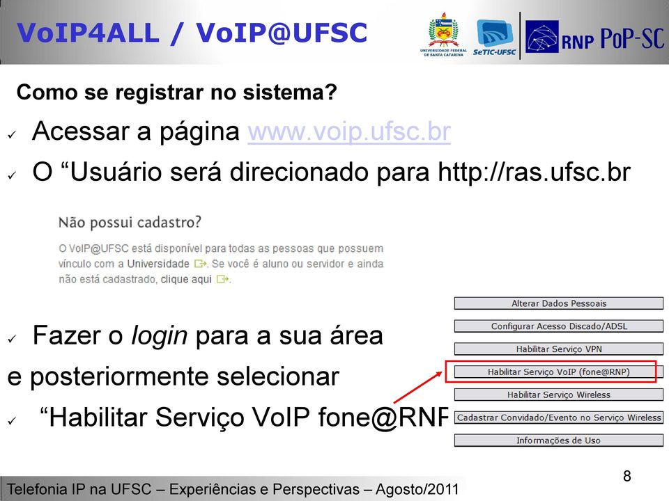 br O Usuário será direcionado para http://ras.ufsc.